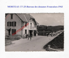 MORTEAU-!!?-Bureau Des Douanes Francaises-FELDPOST Allemande 1943-CARTE PHOTO-France-25 - Other & Unclassified