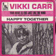 VIKKI CARR - FR SP - YOUR HEART IS FREE JUST LIKE THE WIND + HAPPY TOGETHER (TURTLES COVER) - Rock