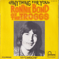 RONNIE BOND OF THE TROGGS - FR SP - ANYTHING FOR YOU + CAROLYN - Rock