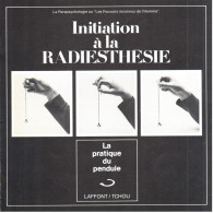 Initiation à La Radiesthésie, La Pratique Du Pendule - Laffont/Tchou 1976 - Geheimleer