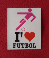 ANTIGUO CROMO PEGATINA STICKER CHROMO I LOVE AMO EL FÚTBOL SOCCER FOOTBALL FUSSBALL CALCIO FUTEBOL...DEPORTE SPORT... - Autres & Non Classés