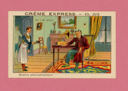 Chromo Crème Express  Ch. Jux  En L'an 2000 Anticipation  Missive  Phonographique Phonographe Serviteur - Autres & Non Classés