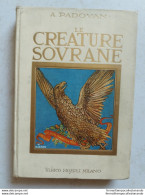 Bn Libro Le Creature Sovrane A .padovan Ulrico Hoepli Milano 32 Tavole 1929 - Libri Antichi