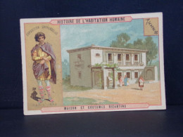 117 CHROMOS . IMAGE . HISTOIRE DE L HABITATION HUMAINE . MAISON ET COSTUMES BIZANTINS . EXPOSITION . PARIS 1889 - Sonstige & Ohne Zuordnung