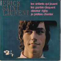 ERICK SAINT-LAURENT - FR EP - LES ENFANTS QUI JOUENT (COVER SONNY & CHER) - ELEONOR RIGBY (BEATLES)  + 2 - Autres - Musique Française