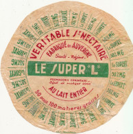 G G 527   ETIQUETTE DE FROMAGE ST NECTAIRE FABRIQUE EN AUVERGNE LE SUPER  L FROMAGERIE CONDATAIRE ( + DEPOT DE MARQUE) - Cheese