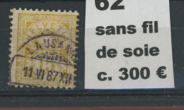 62 ØYv.sans Fil De Soie.    Jolie Ø Date 11-VII-1887. Cote 300 € - Used Stamps