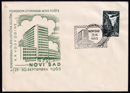 .Yugoslavia, 1963-09-25, Serbia, Novi Sad, New Post Building Opening, Special Postmark & Cover - Other & Unclassified