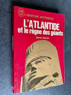 J’AI LU L’AVENTURE MYSTERIEUSE A 187    L’ATLANTIDE Et Le Règne Des Géants    Denis SAURAT - Other & Unclassified