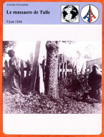 Le Massacre De Tulle 9 Juin 1944  Histoire De France  Affaires étrangères Fiche Illustrée - Storia