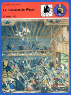 Le Massacre De Wassy Mars 1562 Histoire De France Guerres Et Révolutions Fiche Illustrée - Storia