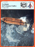 Le Drame De L Amoco Cadiz 1978 Bateau Epave Histoire De France Vie Quotidienne Fiche Illustrée - Historia