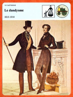 Le Dandysme 1815 1914  Mode De Paris  Histoire De France  Vie Quotidienne Fiche Illustrée - Geschiedenis