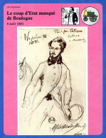 Le Coup D Etat Manqué De Boulogne 6 Aout 1840 Histoire De France  Vie Politique Fiche Illustrée - Histoire