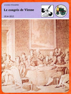 Le Congrès De Vienne 1814 1815   Histoire De France  Affaires étrangères Fiche Illustrée - Geschiedenis