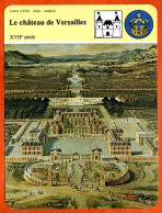 Le Chateau De Versailles 17 Eme Siecle  Histoire De France  Chefs Etat Rois Nobles Fiche Illustrée - Geschiedenis
