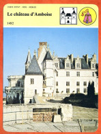 Le Chateau D Amboise 1492  Histoire De France  Chefs Etat Rois Nobles Fiche Illustrée - Geschiedenis