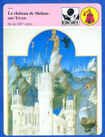 Le Chateau De Mehun Sur Yèvre Fin 14 Eme Siècle  Histoire De France  Arts Fiche Illustrée - Histoire