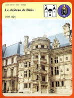 Le Chateau De Blois 1498 1524  Histoire De France  Chefs Etat Rois Nobles Fiche Illustrée - Geschiedenis