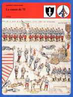 Le Canon De 75 1914 Guerre Armement  Histoire De France  Guerres Et Révolutions Fiche Illustrée - History