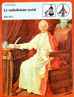 Le Catholicisme Social 1871 Leon XIII   Histoire De France  Vie Quotidienne Fiche Illustrée - Geschiedenis