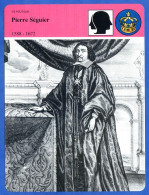 Pierre Séguier 1588 1672 Histoire De France  Vie Politique Fiche Illustrée - Histoire