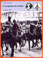 Occupation De La Ruhr 11 Janvier 1923 Soldats Français Histoire De France Affaires étrangères Fiche Illustrée - Histoire