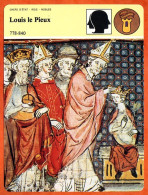 Louis Le Pieux 778 840 Histoire De France Chefs Etat Rois Nobles Fiche Illustrée - Geschiedenis