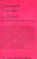 La Grèce De L'indépendance Aux Colonels - Petite Collection Maspero N°61. - Tsoucalas Constantin - 1970 - Aardrijkskunde