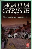 Un Meurtre Sera Commis Le ... - Collection Le Livre De Poche N°6266. - Christie Agatha - 1994 - Autres & Non Classés