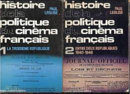 Histoire De La Politique Du Cinéma Français - Tome 1 + Tome 2 (2 Volumes) - Tome 1 : La Troisième République - Tome 2 :  - Cinéma / TV