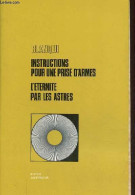 Instructions Pour Une Prise D'armes - L'éternité Par Les Astres Hypothèse Astronomique Et Autres Textes - Collection " F - Politique