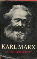 Sa Vie, Son Oeuvre. - Marx Karl - 1973 - Economie