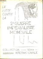 La Lutte Contre La 2e Guerre Impérialiste Mondiale - Collection 4ème Internationale. - Collectif - 1937 - Politiek