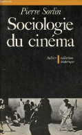 Sociologie Du Cinéma Ouverture Pour L'histoire De Demain - Collection " Historique ". - Sorlin Pierre - 1977 - Histoire