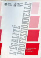 L'égalité Professionnelle - La Loi Du 13 Juillet 1983 : Les Rapports, Les Plans D'égalité. - Collectif - 1985 - Geschiedenis