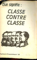 Que Signifie : Classe Contre Classe - Supplément à L'Humanité Rouge N°128. - Collectif - 0 - Geschiedenis