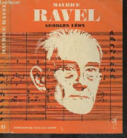 Maurice Ravel - L'homme Et Son Oeuvre - Liste Complete Des Oeuvres, Discographie, Illustrations - Musiciens De Tous Les - Biographien