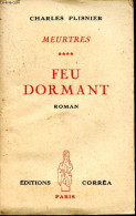 Meurtres - Tome 4 Feu Dormant - PLISNIER Charles - 1946 - Recht