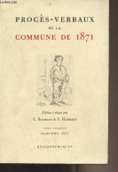 Procès-verbaux De La Commune De 1871 - Edition Critique Par G. Bourgin & G. Henriot - Tome Premier (Mars-avril 1871) - C - Geschiedenis