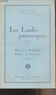 Les Landes Pittoresques (2me Série) Histoire Et Archéologie, Folklore Et Littérature - 2e édition - Cuzacq René - 1970 - Aquitaine