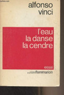 L'eau, La Danse, La Cendre - Essai - "Lettres étrangères" - Vinci Alfonso - 1977 - Other & Unclassified