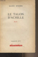 Le Talon D'Achille (Essais) - "Liberté De L'Esprit" - Sperber Manès - 1957 - Sonstige & Ohne Zuordnung