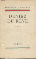 Dernier Du Rêve - Yourcenar Marguerite - 1959 - Andere & Zonder Classificatie