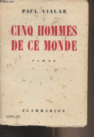 Cinq Hommes De Ce Monde - Vialar Paul - 1954 - Otros & Sin Clasificación