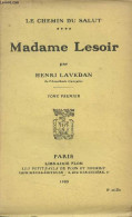 Le Chemin Du Salut - 4 - Madame Lesoir (tome Premier) - Lavedan Henri - 1925 - Otros & Sin Clasificación