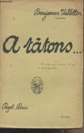 A Tâtons... - Vallotton Benjamin - 1921 - Sonstige & Ohne Zuordnung