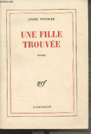 Une Fille Trouvée (sur Les Carnets De L'académicien Encore Vert) - Wurmser André - 1977 - Andere & Zonder Classificatie