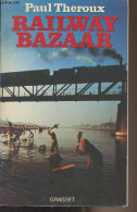 Railway Bazaar - Theroux Paul - 1987 - Sonstige & Ohne Zuordnung
