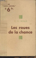 Les Roues De La Chance - Wells H.G. - 1932 - Otros & Sin Clasificación